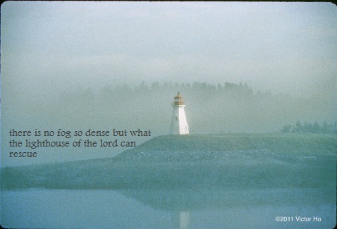 There is no Fog so Dense but What the Lighthouse of the 